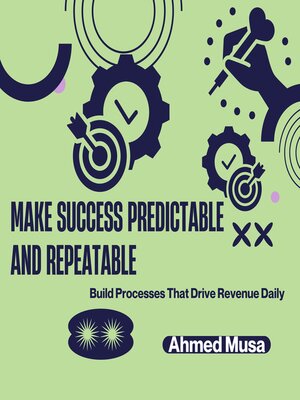 cover image of Make Success Predictable and Repeatable